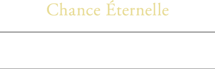 Chance Éternelle 〈シャンス エターナル〉