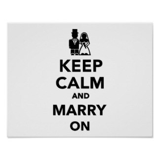 keep_calm_and_marry_on_poster-r8cc9b2bc0feb4dfa95b264f7889e5da9_wvt_8byvr_324.jpg